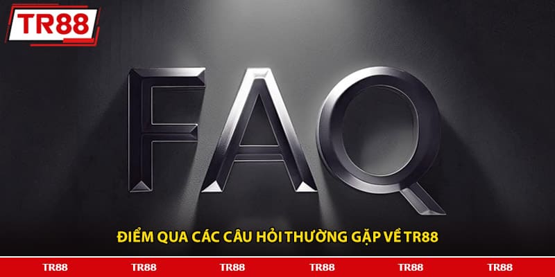 Điểm qua các câu hỏi thường gặp về TR88