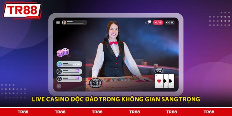 Live casino độc đáo trong không gian sang trọng