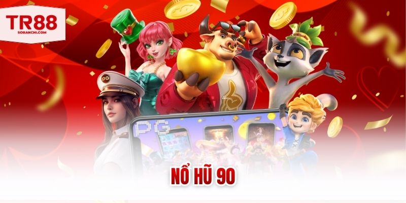 Nổ Hũ 90