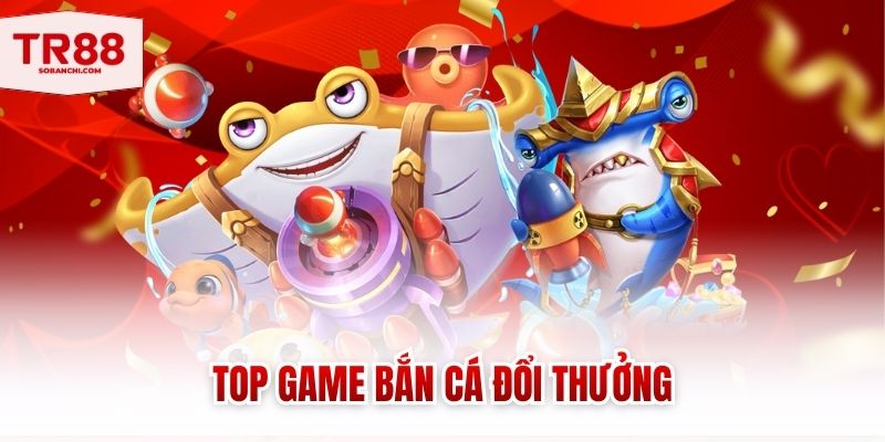 top game ban ca doi thuong